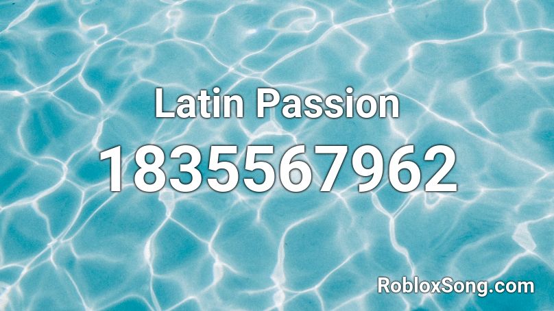 Latin Passion Roblox ID