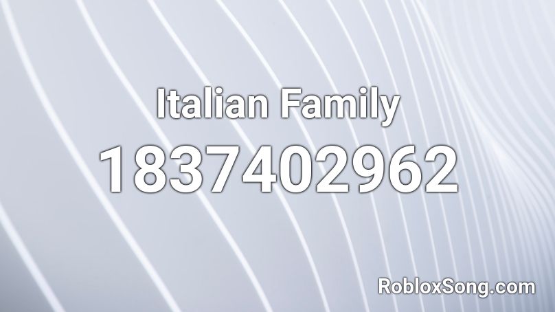 Italian Family Roblox ID