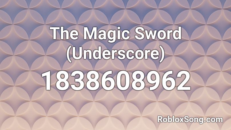 The Magic Sword (Underscore) Roblox ID