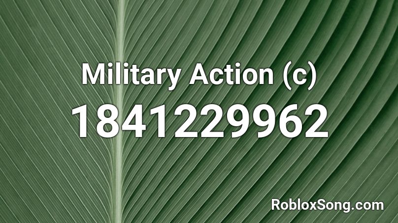 Military Action (c) Roblox ID