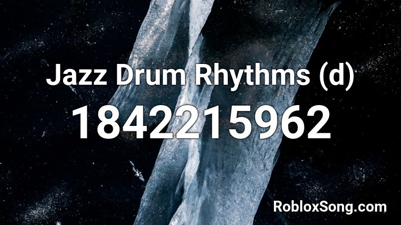 Jazz Drum Rhythms (d) Roblox ID