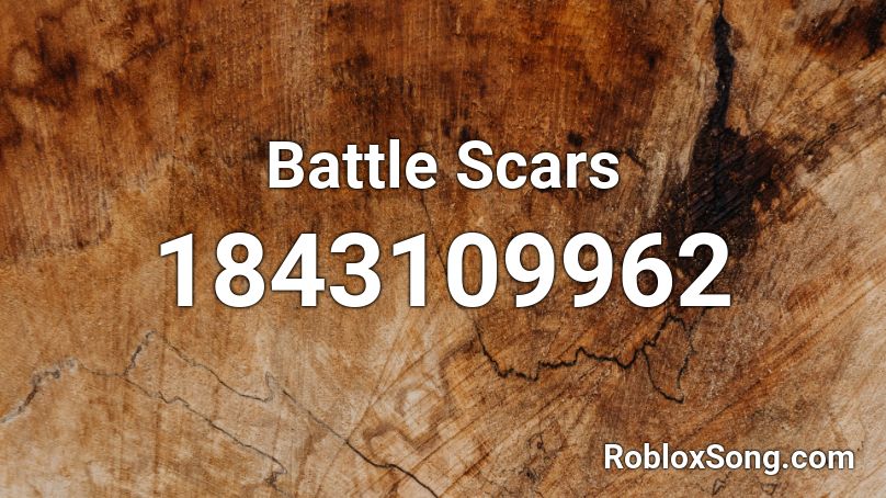 Battle Scars Roblox ID