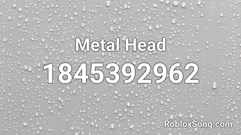 Metal Head Roblox ID