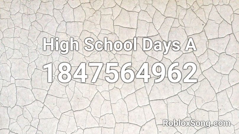 High School Days A Roblox ID