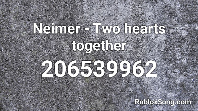 Neimer - Two hearts together Roblox ID
