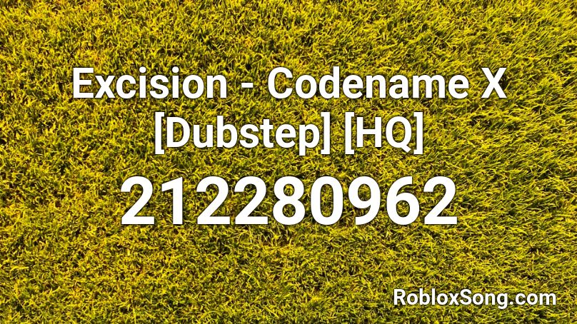 Excision - Codename X [Dubstep] [HQ] Roblox ID