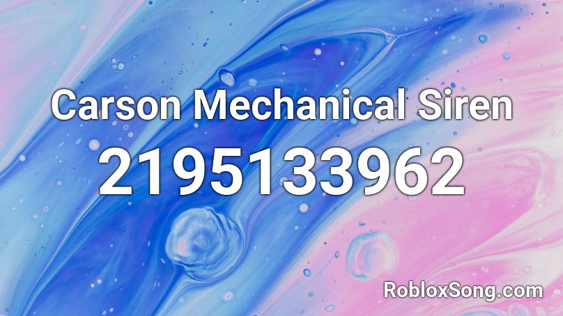 Carson Mechanical Siren Roblox ID