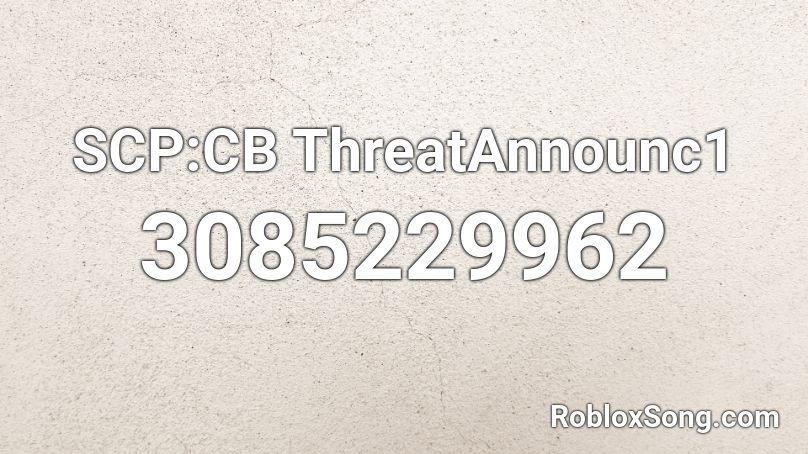 SCP:CB ThreatAnnounc1 Roblox ID