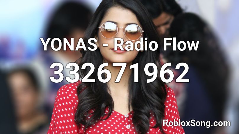 YONAS - Radio Flow Roblox ID