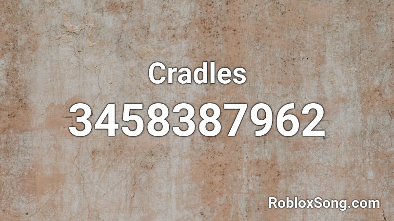 cradles instrumental roblox id