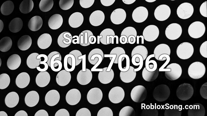 Sailor moon Roblox ID - Roblox music codes