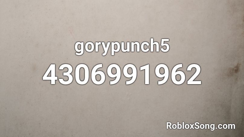 gorypunch5 Roblox ID