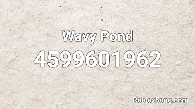 Wavy Pond Roblox ID
