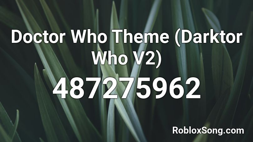 Doctor Who Theme (Darktor Who V2) Roblox ID