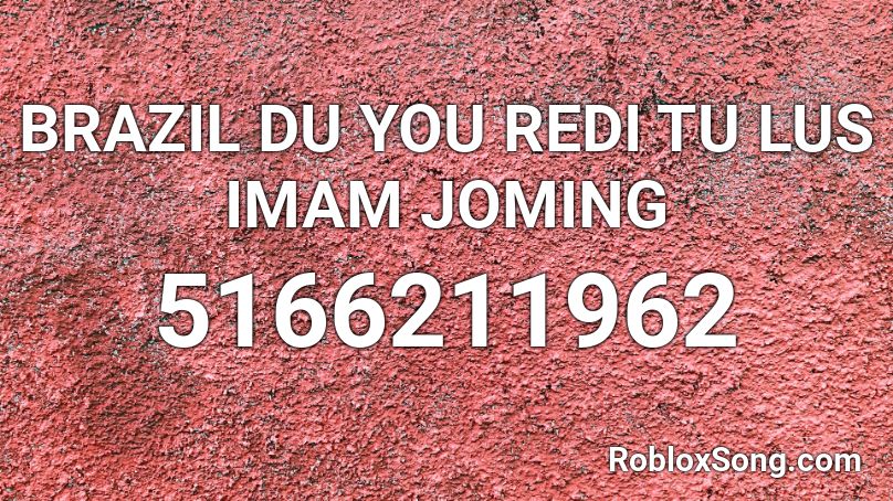 imam roblox redi lus tu brazil du song remember rating button updated please