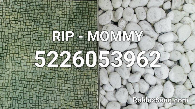 Rip Mommy Roblox Id Roblox Music Codes - hamood habibi roblox id loud