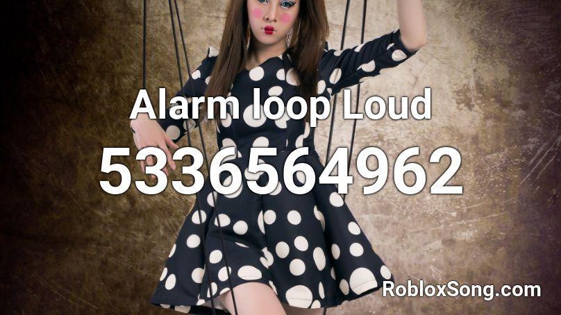 Alarm loop Loud Roblox ID