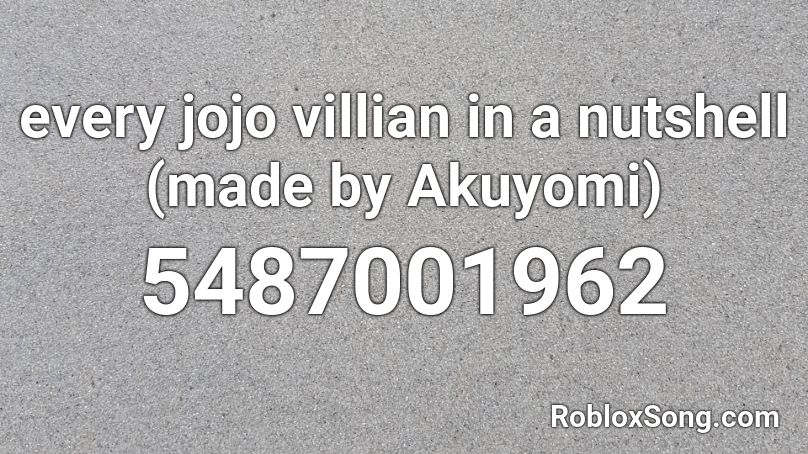 every jojo villian in a nutshell (made by Akuyomi) Roblox ID