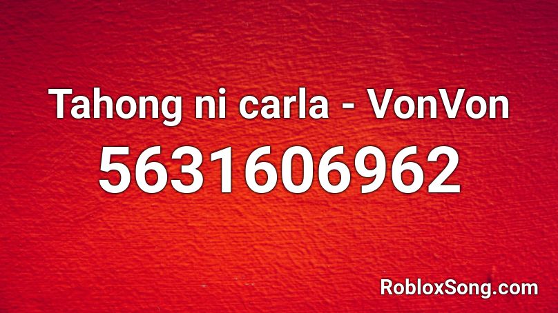 Tahong ni carla - VonVon Roblox ID