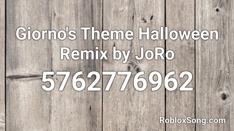 Giorno's Theme Halloween Remix by JoRo Roblox ID