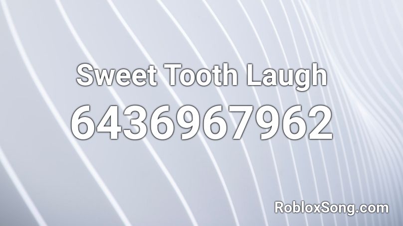 Sweet Tooth Laugh Roblox ID