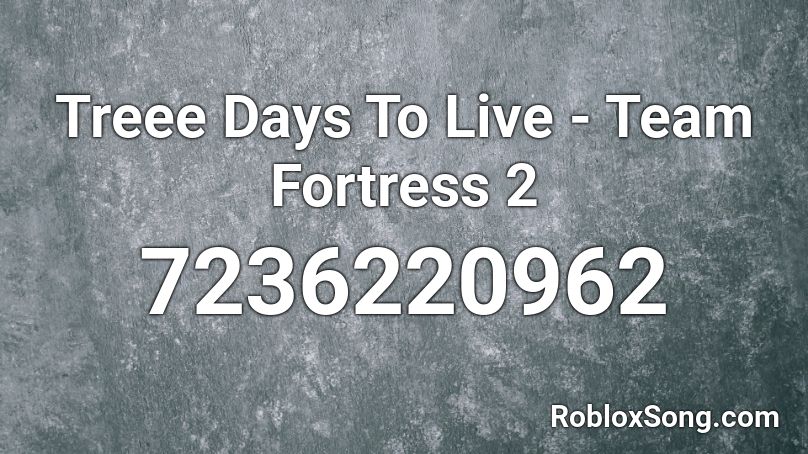 Three Days To Live - Team Fortress 2 Roblox ID