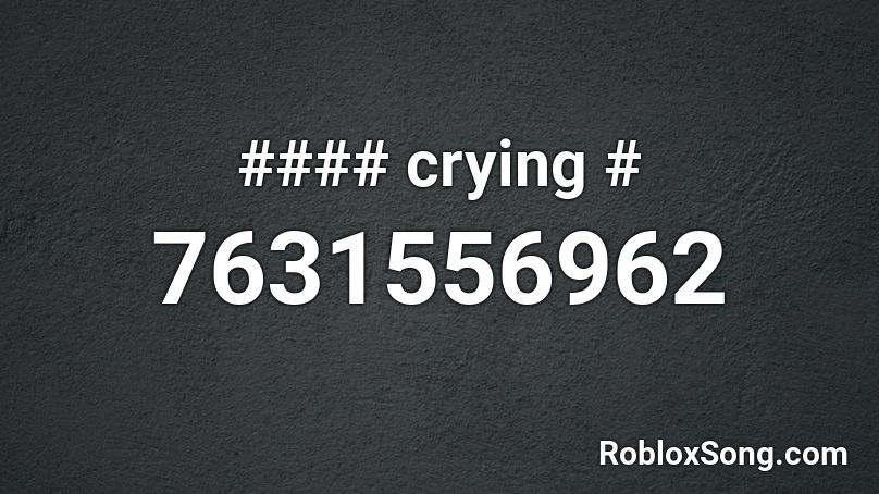 #### crying # Roblox ID