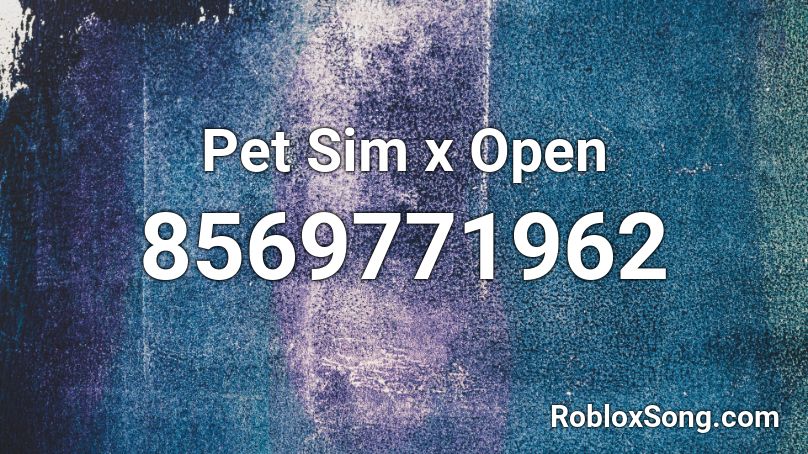 Pet Sim x Open Roblox ID