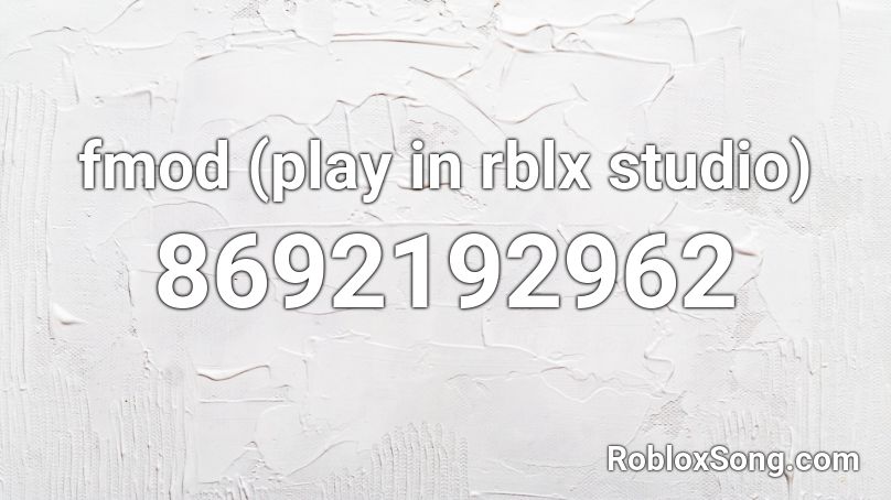 fmod (play in rblx studio) Roblox ID