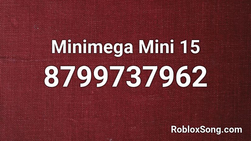 Minimega Mini 15 Roblox ID