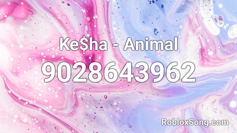 Ke$ha - Animal Roblox ID