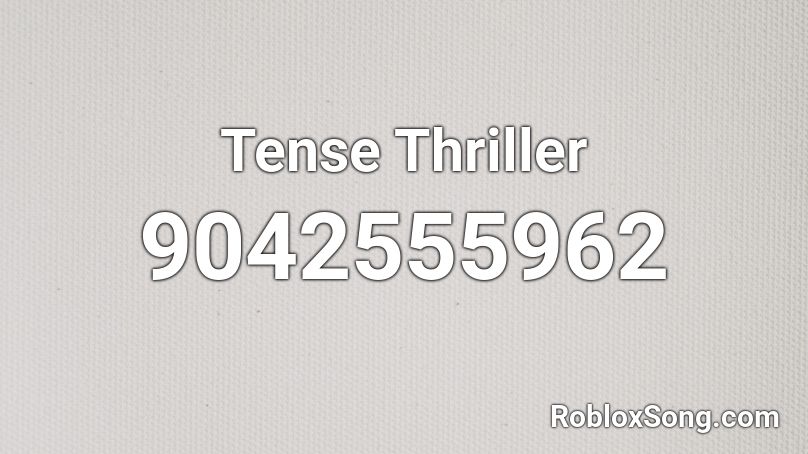Tense Thriller Roblox ID