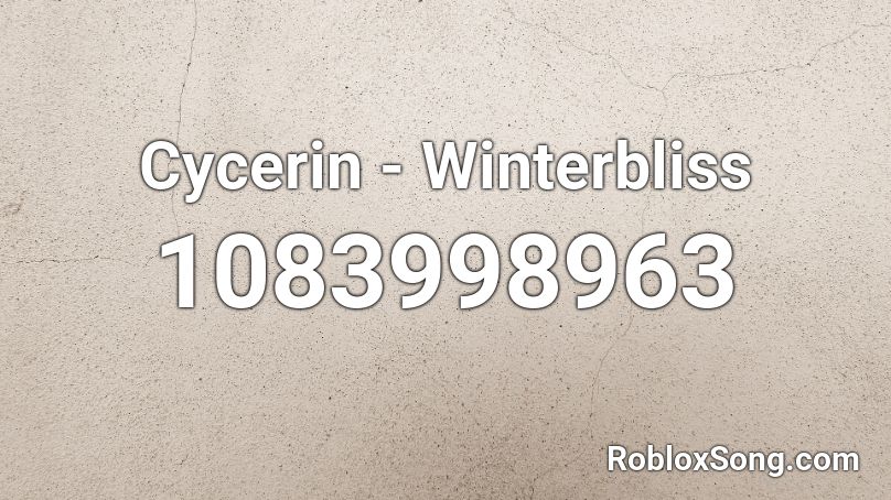 Cycerin - Winterbliss Roblox ID