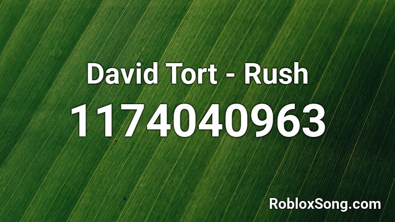 David Tort - Rush Roblox ID