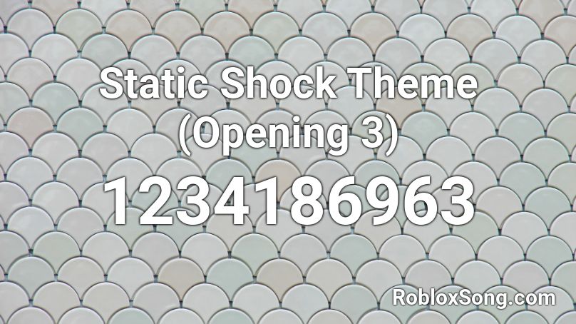 Static Shock Theme (Opening 3) Roblox ID