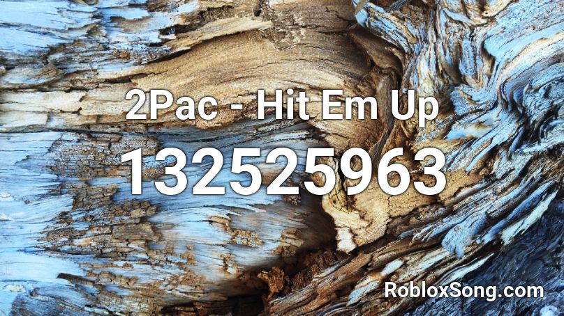 2Pac - Hit Em Up Roblox ID