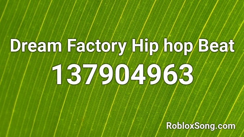 Dream Factory Hip hop Beat Roblox ID