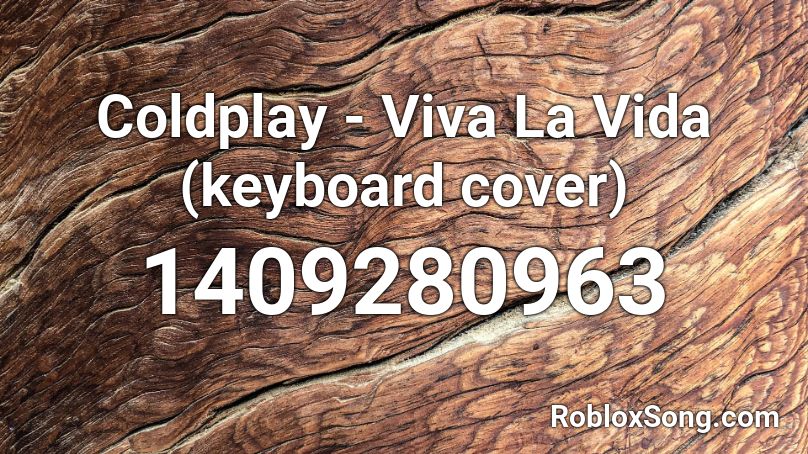 Coldplay - Viva La Vida (keyboard cover)  Roblox ID