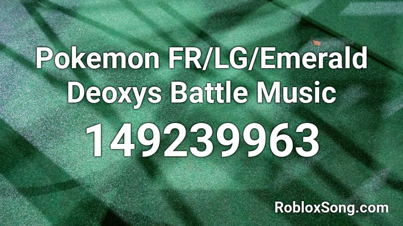 Pokemon FR/LG/Emerald Deoxys Battle Music Roblox ID