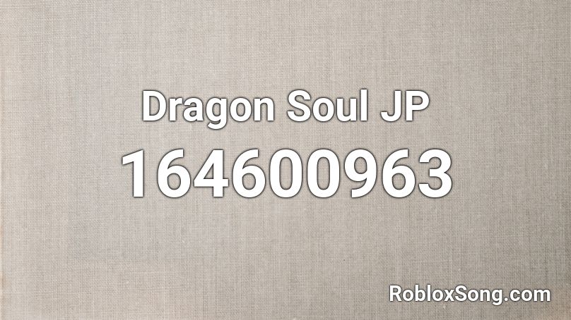 Dragon Soul JP Roblox ID