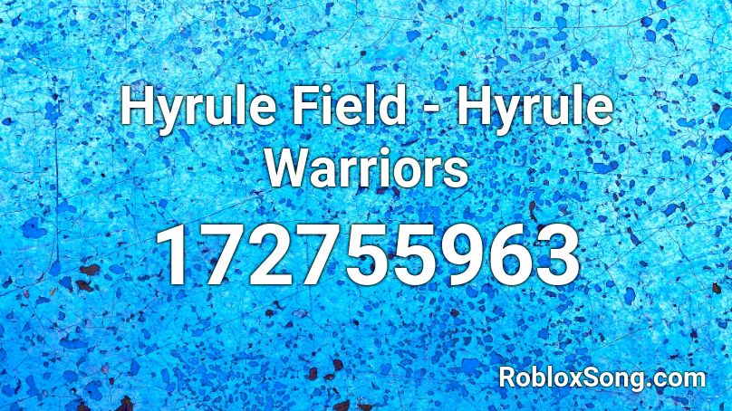 Hyrule Field - Hyrule Warriors Roblox ID