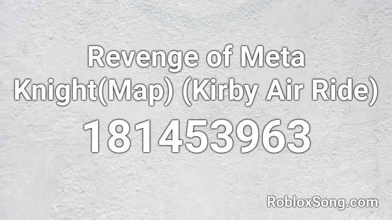 Revenge of Meta Knight(Map) (Kirby Air Ride) Roblox ID