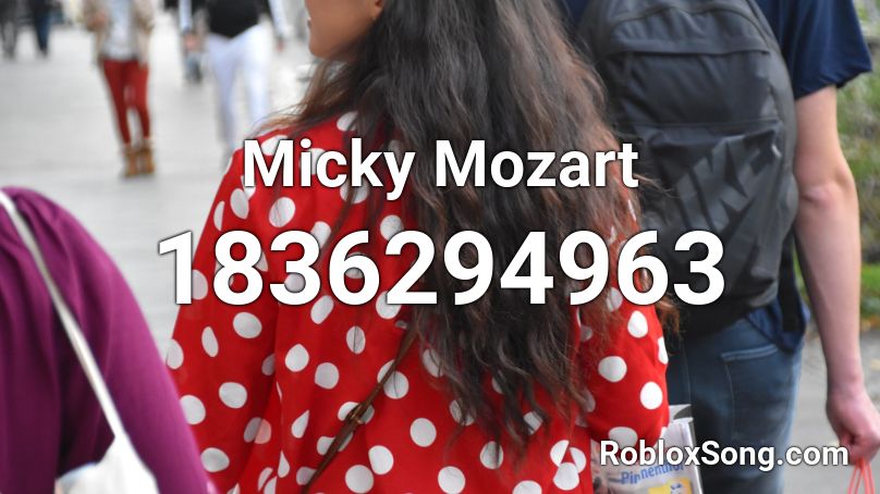 Micky Mozart Roblox ID