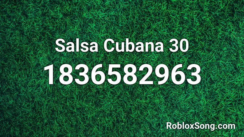 Salsa Cubana 30 Roblox ID