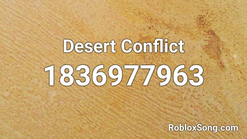 Desert Conflict Roblox ID