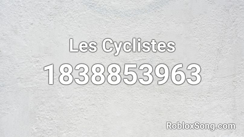 Les Cyclistes Roblox ID