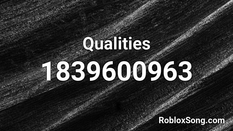 Qualities Roblox ID