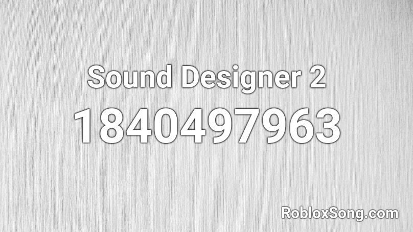 Sound Designer 2 Roblox ID