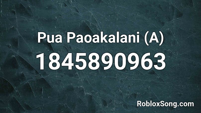 Pua Paoakalani (A) Roblox ID