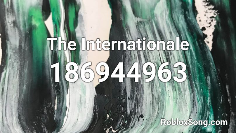 The Internationale Roblox ID